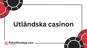 Bästa Utländska Casino Din Guide till Spel och Underhållning