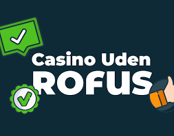 Casino Sider Uden Rofus Spil Uden Bekymringer -1582392075 Casino Sider Uden Rofus Spil Uden Bekymringer -1582392075