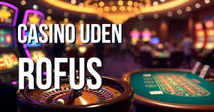 Casino Uden Rufus - Spil Sikkert og Ansvarligt Casino Uden Rufus - Spil Sikkert og Ansvarligt