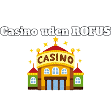 Find de Bedste Casinoer Uden Rufus - Spil Ansvarligt og Med Glæde Find de Bedste Casinoer Uden Rufus - Spil Ansvarligt og Med Glæde